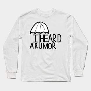 Umbrella I heard a rumor Long Sleeve T-Shirt